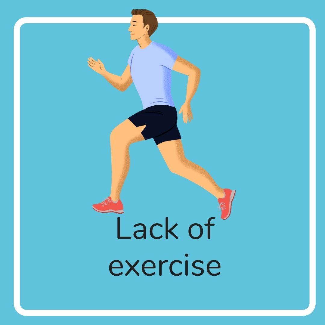 Lack of exercise